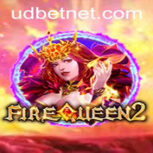 FireQueen2: A Fiery Adventure with Udbet Integration